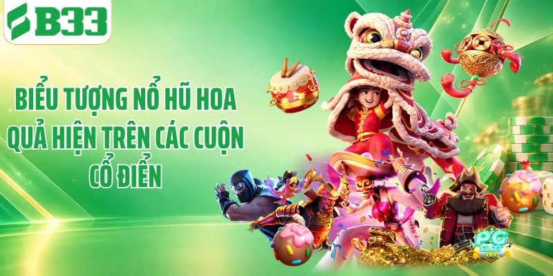 Biểu tượng nổ hũ hoa quả hiện trên các cuộn cổ điển