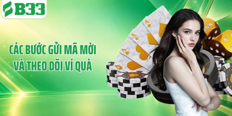 Các bước gửi mã mời và theo dõi ví quà