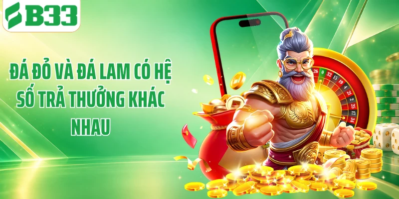 Đá đỏ và đá lam có hệ số trả thưởng khác nhau