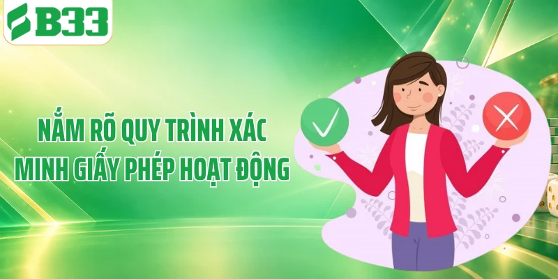 Nắm rõ quy trình xác minh giấy phép hoạt động