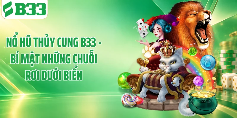 Nổ Hũ Thủy Cung B33 - Bí Mật Những Chuỗi Rơi Dưới Biển