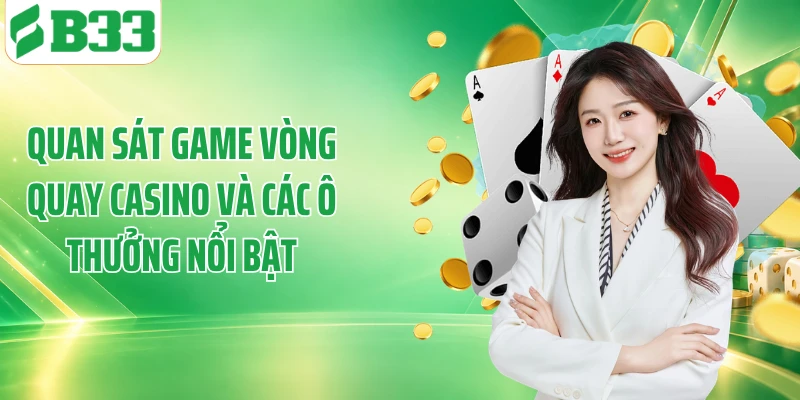 Quan sát game vòng quay casino và các ô thưởng nổi bật