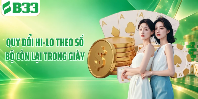 Quy đổi Hi-Lo theo số bộ còn lại trong giày