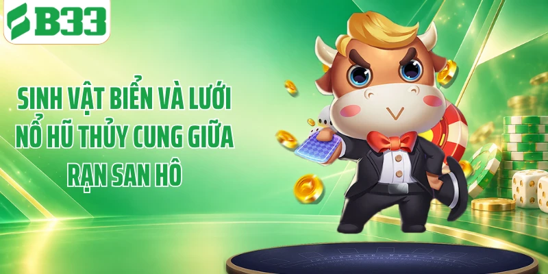 Sinh vật biển và lưới nổ hũ thủy cung giữa rạn san hô