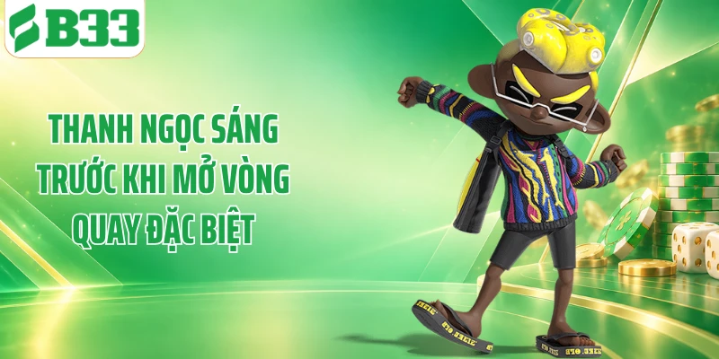 Thanh ngọc sáng trước khi mở vòng quay đặc biệt