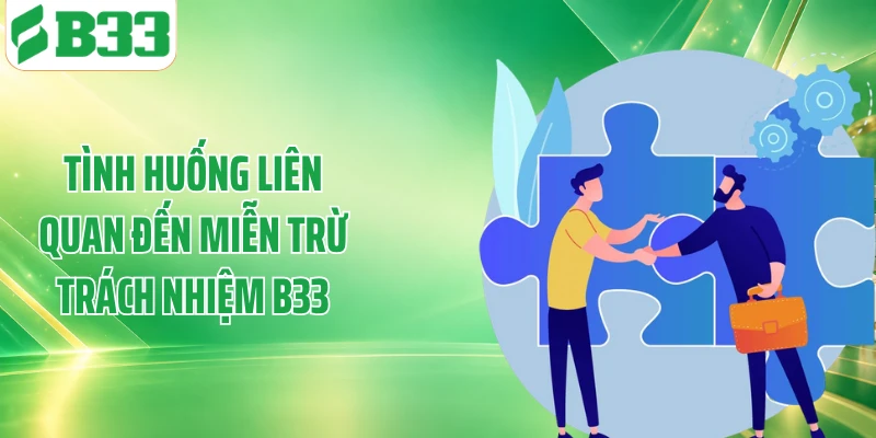 Tình huống liên quan đến miễn trừ trách nhiệm B33