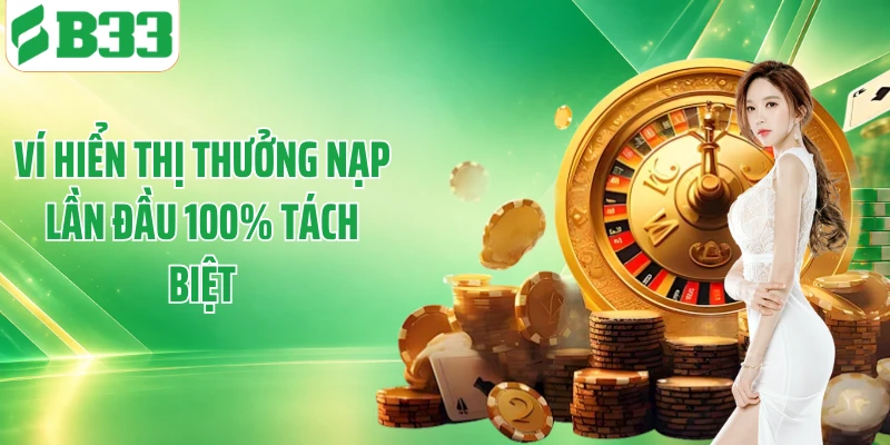 Ví hiển thị thưởng nạp lần đầu 100% tách biệt